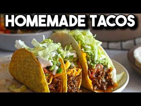 How To Make The Ultimate Homemade Tacos